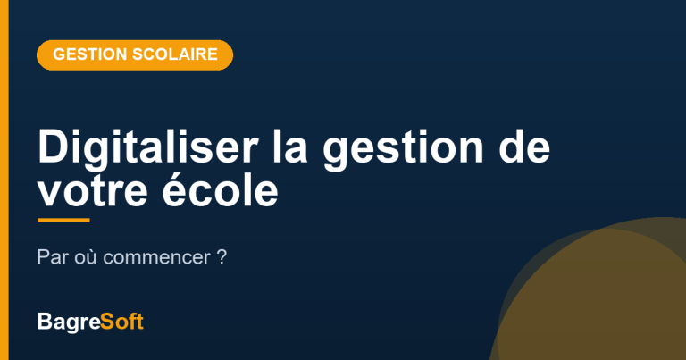 Digitaliser la gestion de votre école : par où commencer ?